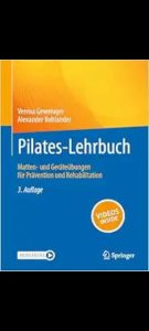 Pilates-Lehrbuch: Matten- und Geräteübungen Für Prävention und Rehabilitation Third Edition