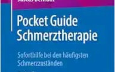 Pocket Guide Schmerztherapie: Soforthilfe Bei Den Häufigsten Schmerzzuständen First Edition