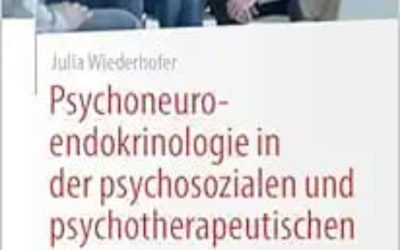 Psychoneuroendokrinologie in der psychosozialen und psychotherapeutischen Praxis: Ein biopsychosozialer Coachingansatz