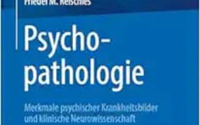 Psychopathologie: Merkmale Psychischer Krankheitsbilder und Klinische Neurowissenschaft Second Edition
