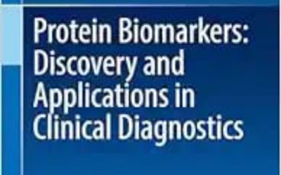 Protein Biomarkers: Discovery and Applications in Clinical Diagnostics First Edition