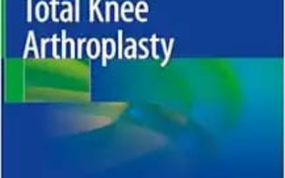 Advances in Total Knee Arthroplasty 2024 Edition