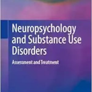 Neuropsychology and Substance Use Disorders: Assessment and Treatment