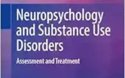 Neuropsychology and Substance Use Disorders: Assessment and Treatment