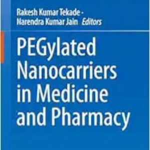 Pegylated Nanocarriers in Medicine and Pharmacy 2024 Edition