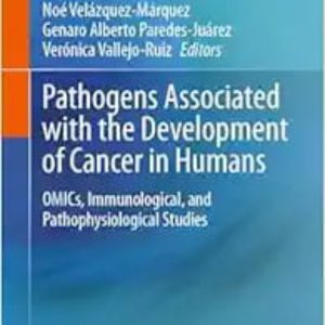 Pathogens Associated with the Development of Cancer in Humans: OMICs, Immunological, and Pathophysiological Studies 2024 Edition