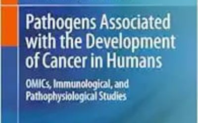 Pathogens Associated with the Development of Cancer in Humans: OMICs, Immunological, and Pathophysiological Studies 2024 Edition