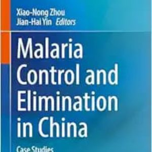 Malaria Control and Elimination in China: Case Studies 2024 Edition