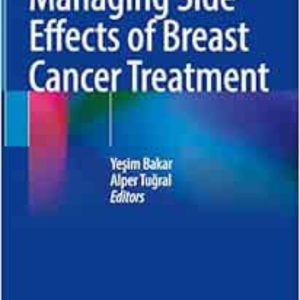 Managing Side Effects of Breast Cancer Treatment 2024 Edition