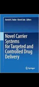 Novel Carrier Systems for Targeted and Controlled Drug Delivery 2024 Edition