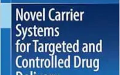Novel Carrier Systems for Targeted and Controlled Drug Delivery 2024 Edition