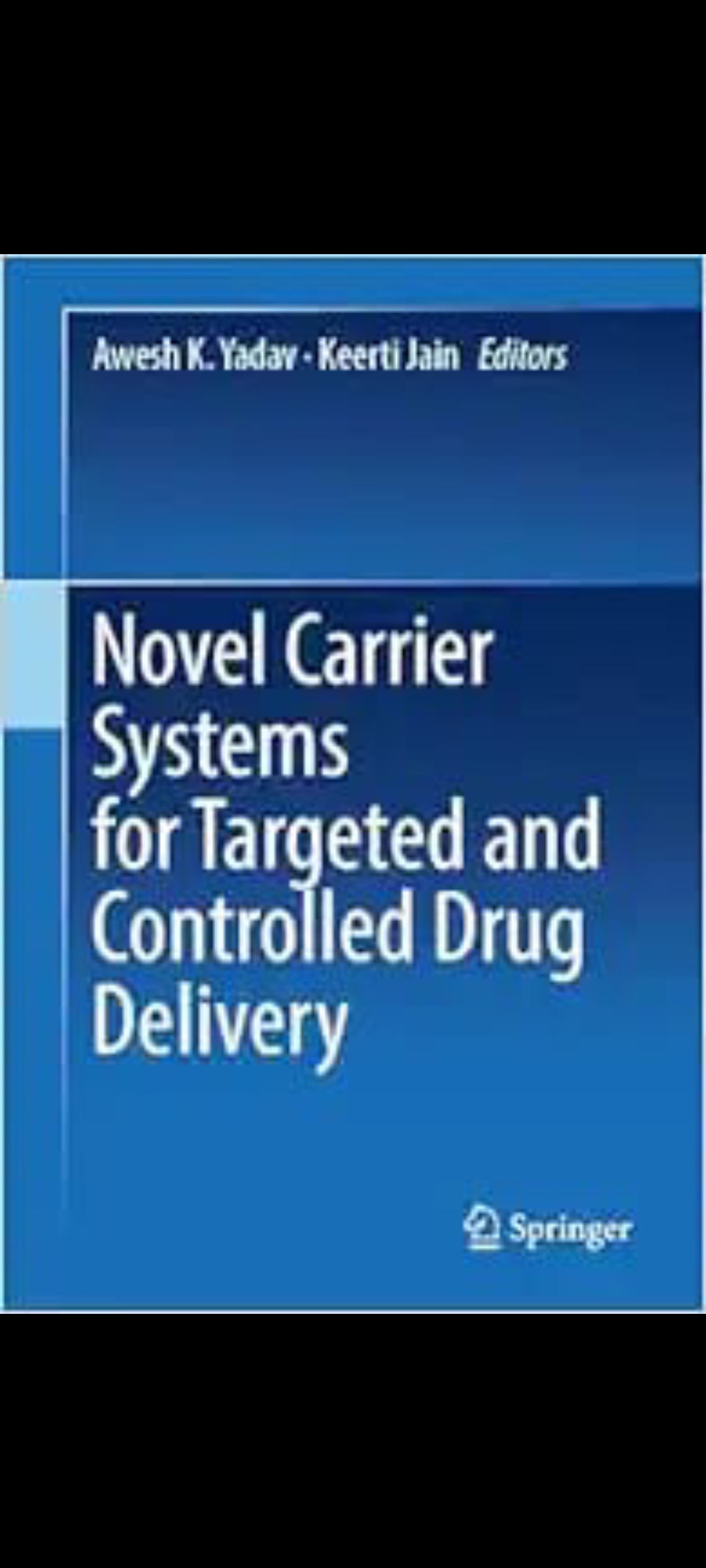 Screenshot_2025-06-18-01-38-39-11_6012fa4d4ddec268fc5c7112cbb265e7 Novel Carrier Systems for Targeted and Controlled Drug Delivery 2024 Edition
