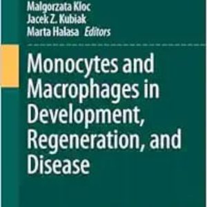 Monocytes and Macrophages in Development, Regeneration, and Disease 2024 Edition