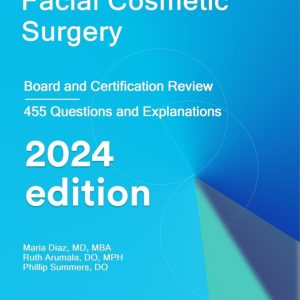 Facial Cosmetic Surgery: Board and Certification Review Eighth Edition