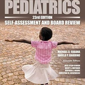 Rudolph’s Pediatrics, 23rd Edition, Self-Assessment and Board Review, 2nd Edition