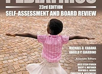 Rudolph’s Pediatrics, 23rd Edition, Self-Assessment and Board Review, 2nd Edition
