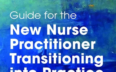 Guide for the New Nurse Practitioner Transitioning into Practice 1st Edition