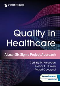 Quality in Healthcare: A Lean Six Sigma Project Approach 1st Edition