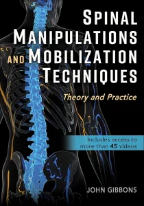 Spinal Manipulations and Mobilization Techniques : Theory and Practice