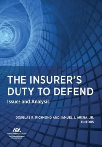 The Insurer’s Duty to Defend: Issues and Analysis