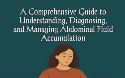 Ascites Handbook: A Comprehensive Guide to Understanding, Diagnosing, and Managing Abdominal Fluid Accumulation