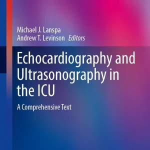 Echocardiography and Ultrasonography in the ICU: A Comprehensive Text (Respiratory Medicine)