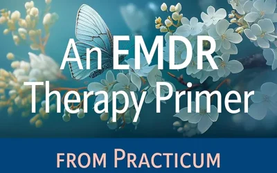 An EMDR Therapy Primer: From Practicum to Practice4th Edition