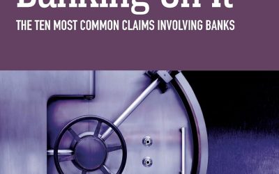 Banking on It: The Ten Most Common Claims Involving Banks