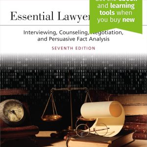Essential Lawyering Skills: Interviewing, Counseling, Negotiation, and Persuasive Fact Analysis, 7th Edition