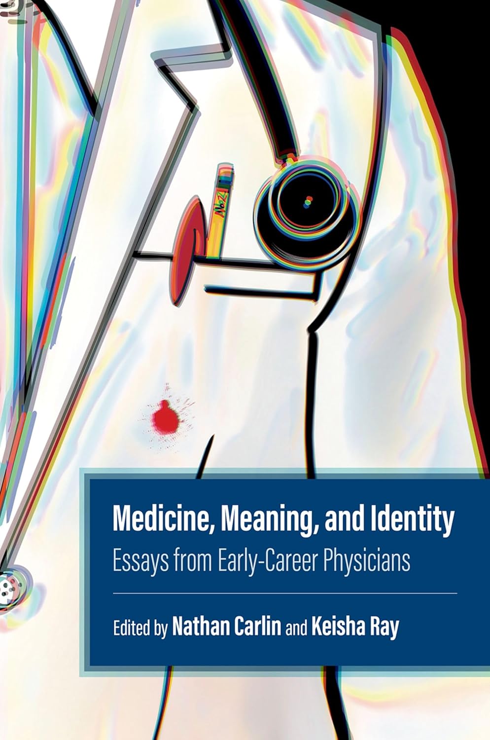 Medicine, Meaning, and Identity Medicine, Meaning, and Identity: Essays from Early-Career Physicians