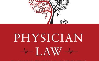 Physician Law: Evolving Trends & Hot Topics 2025
