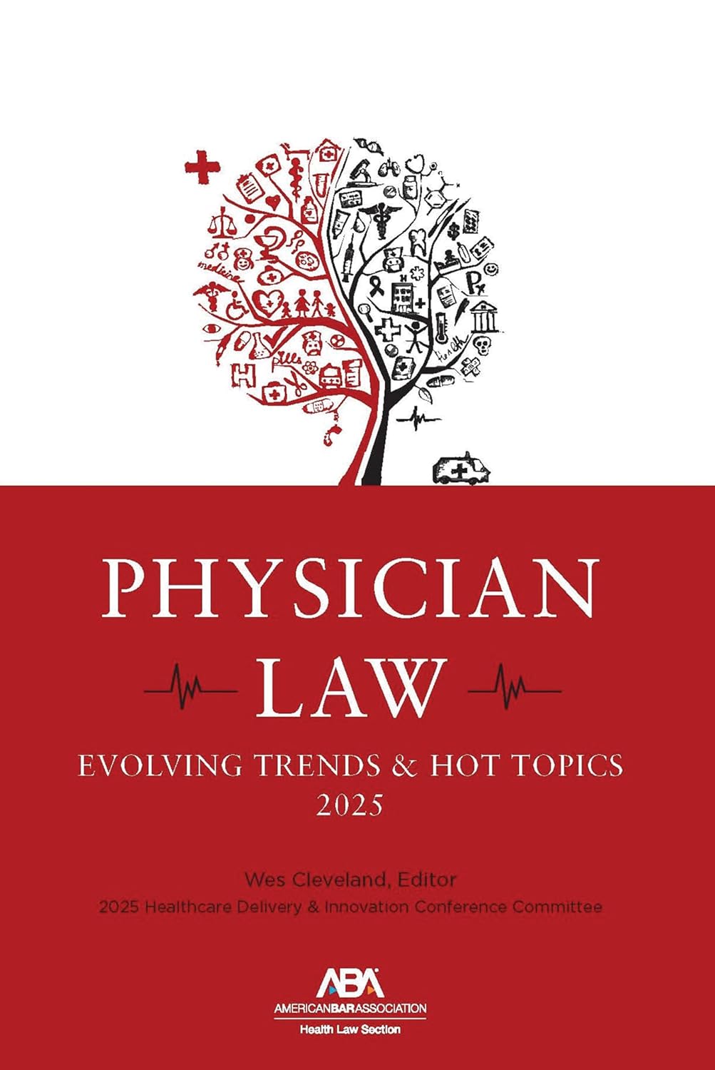 Physician Law Evolving Trends & Hot Topics 2025 Physician Law: Evolving Trends & Hot Topics 2025