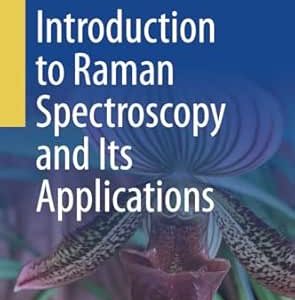 Introduction to Raman Spectroscopy and Its Applications 2025