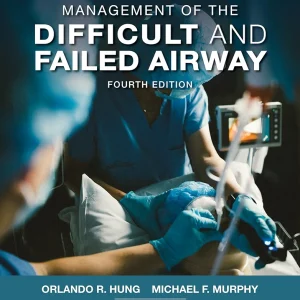 Hung’s Management of the Difficult and Failed Airway, 4th Edition