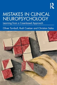 Mistakes in Clinical Neuropsychology: Learning from a Case-based Approach First Edition