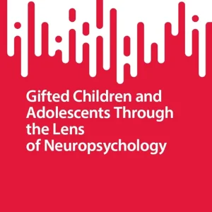Gifted Children and Adolescents Through the Lens of Neuropsychology First Edition