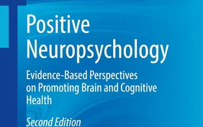 Positive Neuropsychology: Evidence-Based Perspectives on Promoting Brain and Cognitive Health Second Edition