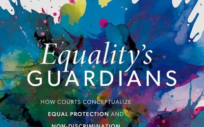 Equality’s Guardians: How Courts Conceptualize Equal Protection and Non-Discrimination Guarantees