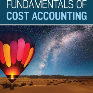 Fundamentals of Cost Accounting 8th Edition 2025 Release