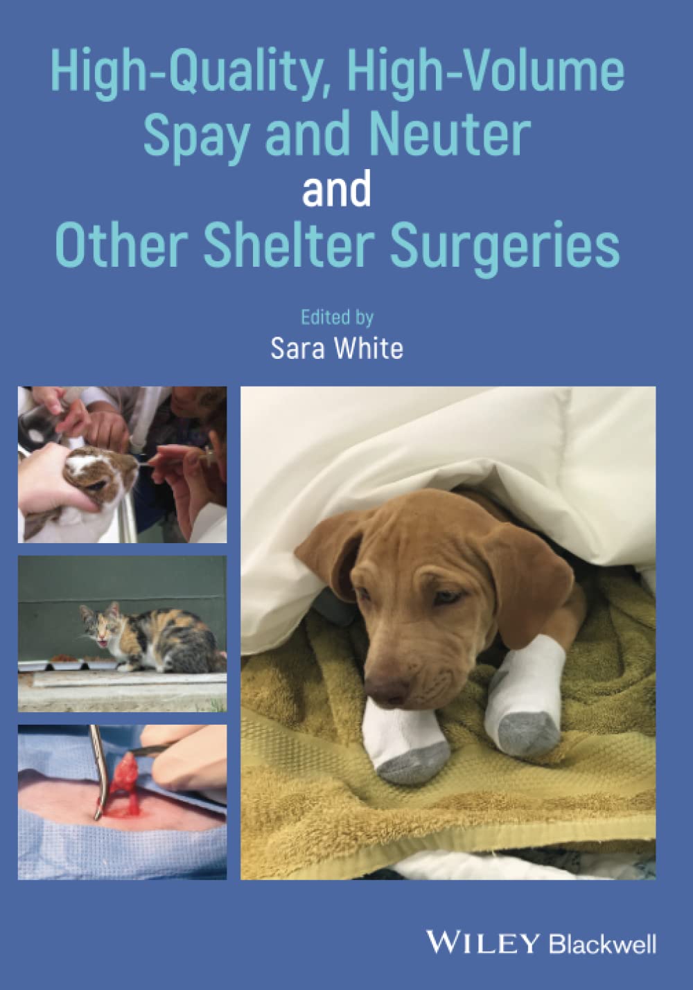 High-Quality, High-Volume Spay and Neuter and Other Shelter Surgeries High-Quality, High-Volume Spay and Neuter and Other Shelter Surgeries