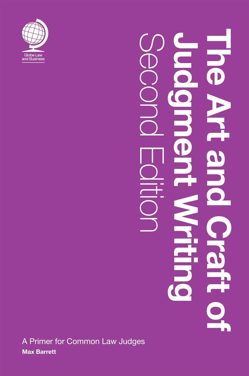 The Art and Craft of Judgment Writing A Primer for Common Law Judges, Second Edition 2nd Edition