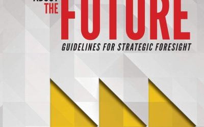 Thinking about the Future: Guidelines for Strategic Foresight