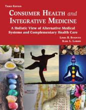 Consumer Health and Integrative Medicine, Third Edition