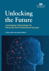 Unlocking the Future : Leveraging Technology for Personal and Professional Success