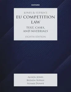 Jones & Sufrin’s EU Competition Law: Text, Cases, and Materials 8e