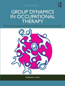 Group Dynamics in Occupational Therapy 6th Edition
