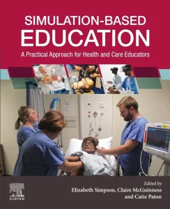 Simulation-Based Education: A Practical Approach for Health and Care Educators