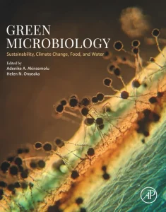 Green Microbiology: Sustainability, Climate Change, Food, and Water 1st Edition