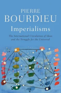 Imperialisms : The International Circulation of Ideas and the Struggle for the Universal