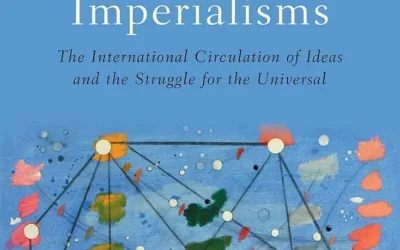 Imperialisms : The International Circulation of Ideas and the Struggle for the Universal